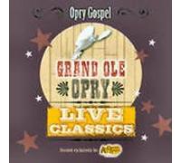 Grand Ole Opry Live Classics - Opry Gospel