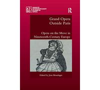 Grand Opera Outside Paris: Opera on the Move in Nineteenth-Century Europe
