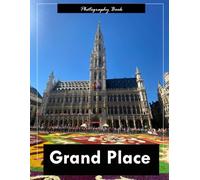 Grand Place: A Visual Journey Through Brussels’ Historic Heart - Stunning Photography of Baroque Architecture and European Grandeur