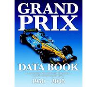 Grand Prix Data Book: A Complete Record of the Formula 1 World Championship from 1950: A Complete Statistical Record of the Formula 1 World Championship Since 1950