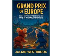 GRAND PRIX OF EUROPE: AN IN-DEPTH MOVIE REVIEW FOR FANS OF ANIMATED ADVENTURE