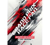 Grand Prix Race Fan 2025 Season Log Book: Race By Race Tracker
