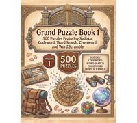 Grand Puzzle Book 1: 500 Puzzles Featuring Sudoku, Codeword, Word Search, Crossword, and Word Scramble