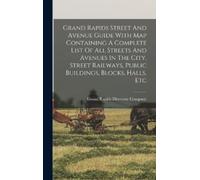 Grand Rapids Di Grand Rapids Street And Avenue Guide With Map (Copertina rigida)