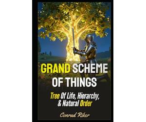 Grand Scheme Of Things: Tree Of Life, Hierarchy, & Natural Order