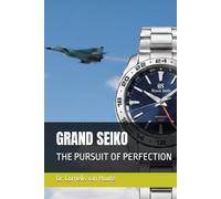GRAND SEIKO: THE PURSUIT OF PERFECTION