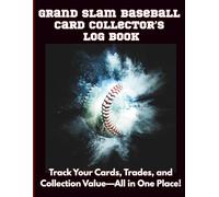 Grand Slam Baseball Card Collector’s Log Book: Track, Organize, and Record Your Baseball Card Collection with Ease