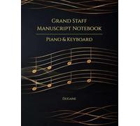 Grand Staff Manuscript Notebook: Piano & Keyboard