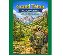 Grand Teton National Park Coloring Book: A Family Backpacking Adventure