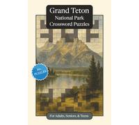 Grand Teton National Park Crossword Puzzles: Crossword Puzzles with Easy to Read Print about Grand Teton National Park, Nature, Wildlife and More | ... Gift for Vacations, Holidays and Relaxation