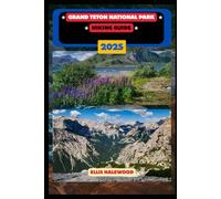 Grand Teton National Park Hiking Guide 2025:
