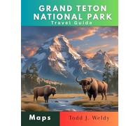 GRAND TETON NATIONAL PARK TRAVEL GUIDE
