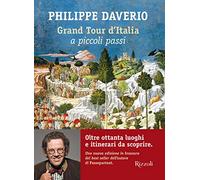 GRAND TOUR D'ITALIA A PICCOLI PASSI - DAVERIO PHILIPPE - MONDADORI ELECTA