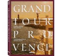 Grand Tour Provence: A Guide to Exquisite Travel Experiences