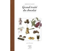 Grand traité du chocolat: Avec 145 recettes