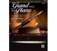 Grand Trios for Piano: 4 Early Intermediate Pieces for One Piano, Six Hands
