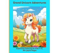 Grand Unicorn Adventures: Expansive Coloring for Kids 4-8, 80+ Joyful Pages
