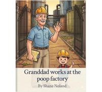 Grandad Works at the Poop Factory