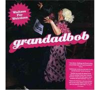 Grandadbob - Waltzes For Weirdoes (13 Tracks) (Aust Excl)