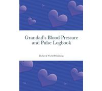 Grandad's Blood Pressure and Pulse Logbook - World Publishing Dubreck