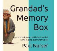 Grandad's Memory Box: A picture book about the kind of love that never forgets, even when we do!