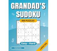 GRANDAD'S SUDOKU: 400 Puzzles | Easy - Hard | Full Solutions | Large Size | Family Series