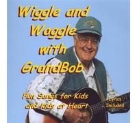 Grandbob - Wiggle & Waggle With Grandbob