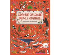 Grande atlante degli animali. Ediz. illustrata