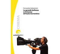 Grande bellezza e il cinema di paolo sorrentino