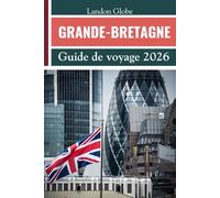 GRANDE-BRETAGNE Guide de voyage 2026