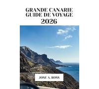 GRANDE CANARIE GUIDE DE VOYAGE 2026