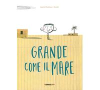 Grande come il mare. Ediz. a colori