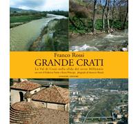 Grande Crati. La val di Crati nella sfida del terzo millennio. Ediz. illustrata