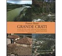 Grande Crati. La val di Crati nella sfida del terzo millennio. Ediz. illustrata