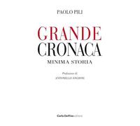 Grande cronaca minima storia