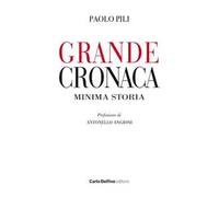 Grande cronaca minima storia