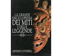 Grande Enciclopedia Dei Miti E Delle Leggende. Dall'Egitto All' Oceania. Personaggi E Concetti: I Miti Dall'A Alla Z. Licropedia. Bibliografia.