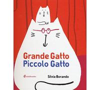 Grande gatto piccolo gatto. Ediz. illustrata