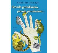 Grande grandissimo, piccolo piccolissimo.... Ediz. illustrata