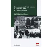 Grande guerra e fronte interno: la svolta del 1917 in Emilia-Romagna