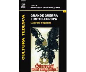 Grande guerra e Mitteleuropa. Vol. 2: L'Austria-Ungheria