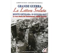 Grande Guerra. La Lettera Svelata. Monte Ortigara: 19 Giugno 1917. La Vera Stori