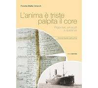 L'Anima è Triste Palpita il Core. Prigionieri, Piroscafi e Speranze. - Budet Mir