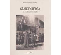 Grande guerra. Le verità dimenticate