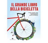 Libri Wittenbrink Jan - Il Grande Libro Della Bicicletta. Numeri, Itinerari, Spo
