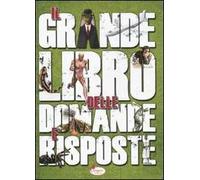 Grande libro delle domande e risposte. Ediz. illustrata