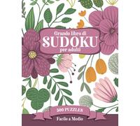 Grande libro di Sudoku per adulti - 500 Puzzles - Facile a Medio: Elegante libro di Sudoku in grande formato, scritto in grandi caratteri con delle ... - Idea regalo per i genitori e i senior