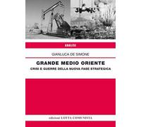 Grande Medio Oriente. Crisi e guerre della nuova fase strategica