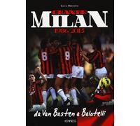 Grande Milan. 1986-2013. Da Van Basten a Balotelli. Ediz. illustrata - Ser...