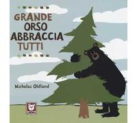 Grande orso abbraccia tutti. Ediz. a colori